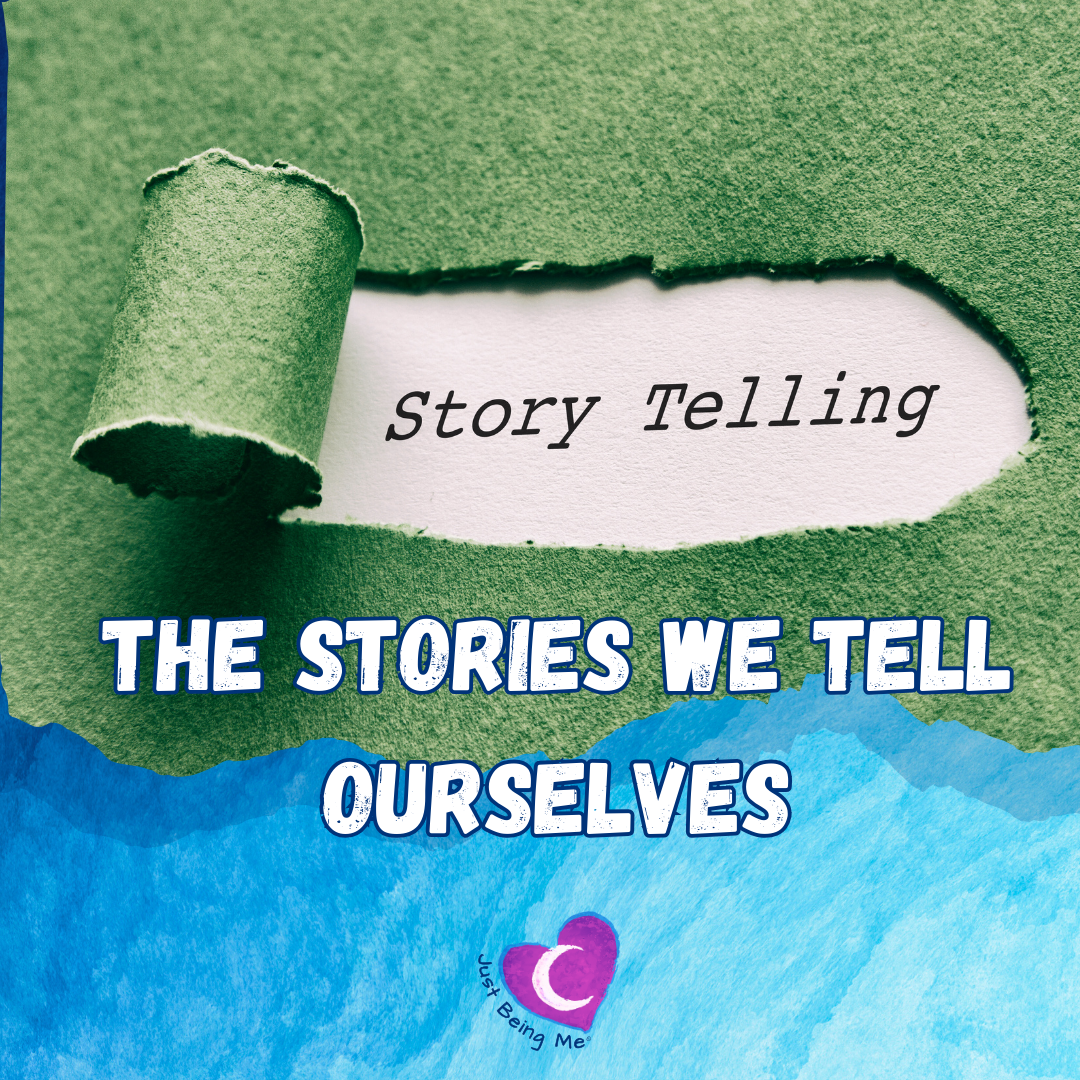 the stories we tell ourselves